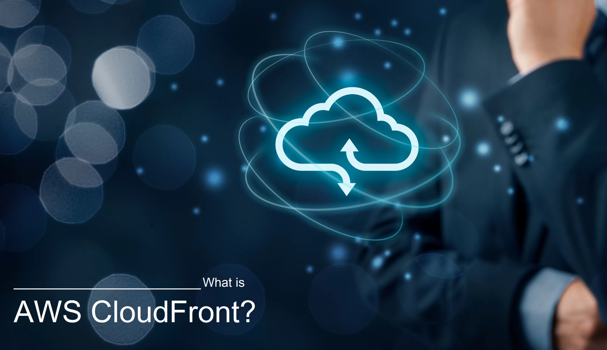 What Is AWS CloudFront And Its Benefits?